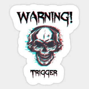Warning - Triggering skull Sticker